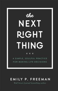The Next Right Thing by Emily P. Freeman 